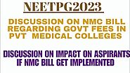 Discussion on NMC Fees Bill Implementation or Not / Impact of Bill on NEET PG Aspirant