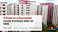 5 Steps to a Successful Condo Purchase after an HDB – SELL HOME