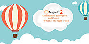 Magento 2 Community, Enterprise, and Cloud: Which is the right option?