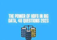 The Power Of HDFS In Big Data,48 Questions 2023 | CloudTarek