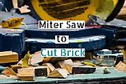 Can you use a Miter Saw to Cut Brick? Super Beginner Guide in 2023 - SAWgeeks