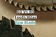 60 Vs 80 Tooth Miter Saw Blade | Which One to Choose in 2023? - SAWgeeks