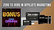 Zero to Hero in Affiliate Marketing Review - Honest Review of Zero to Hero in Affiliate Marketing