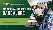 Book Air Ambulance services from /to Bangalore | Air ambulance cost in Bangalore