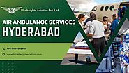 Air Ambulance cost In Hyderabad, India | Air Ambulance Service In Hyderabad