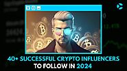 40+ Successful Crypto Influencers To Follow In 2024 (All Over The World) - CoinSoMuch