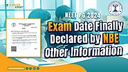 NEET PG 2024: Exam Date Finally Declared by NBE | Other Information