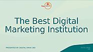 How can one find the best digital marketing institution? by Digital Drive360 - Issuu