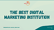 How can one find the best digital marketing institution | edocr