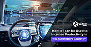 How IoT can be Used to Increase Productivity in the Automotive Industry | SkyTech Mobile