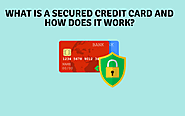 What Is a Secured Credit Card and How Does It Work?