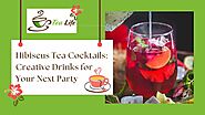 Hibiscus Tea Cocktails: Creative Drinks for Your Next Party | by Tea Life | Feb, 2025 | Medium