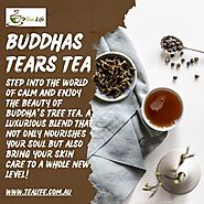 Buddhas Tears Tea | Tea Life | Buddha Tea