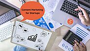 Content Marketing for Startups: How to Develop a Killer Strategy