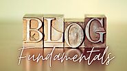 Blogging Fundamentals - 4 Tips To Stick To Them
