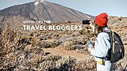 4 Things to Keep in Mind and Tips for Travel Bloggers