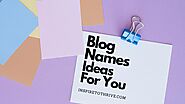 Blogging Names Ideas Generator Tool For Your Blogging Name To Shine