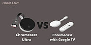 Chromecast Ultra vs Chromecast Google TV: [Comparison Guide]