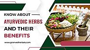 Know About Ayurvedic Herbs And Benefits | Granved Herbals