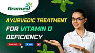 Vitamin D | Ayurvedic Treatment | Deficiency of Vitamin D | Herbal Products | Granved Herbals
