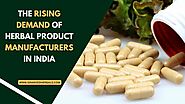 The Rising Demand Of Herbal Product Manufacturers In India