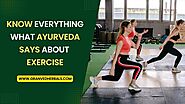 Know Everything What Ayurveda Says About Exercise