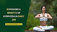 10 Powerful Benefits of Ayurveda in Daily Life