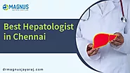 Best Hepatologist In Chennai For Liver Disease | Consult Now