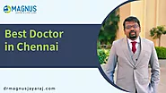 Find The Best Doctor In Chennai For Your Needs | Dr. Magnus