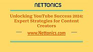 Unlocking YouTube Success 2024: Expert Strategies for Content Creators