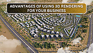 Maximizing Visual Impact: 8 Advantages of Using 3D Rendering for Your Business