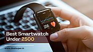 Top 6 Best Smartwatch Under 2500 in India 2023 - DealSuper