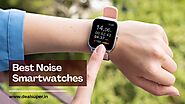 5 Best Noise Smartwatches in India 2023 - DealSuper
