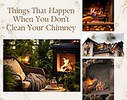 Things That Happen When You Don't Clean Your Chimney