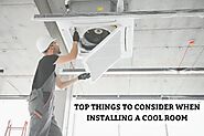 Top Things to Consider When Installing a Cool Room