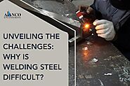 Unveiling the Challenges: Why is Welding Steel Difficult?