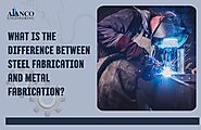 What is the difference between steel fabrication and metal fabrication?