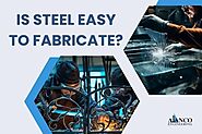 Is steel easy to fabricate?