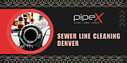 Clearing The Way: Expert Sewer Line Cleaning Services Denver