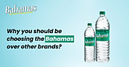 5 Reasons why you should be choosing Bahamas Packaged Drinking Water over other brands?