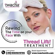 Achieve Tight Rejuvenated Skin without going through surgery- Twacha Aesthetic Clinic