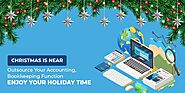 Christmas is Near - Outsource your Accounting and Bookkeeping Function and Enjoy your Holiday Time