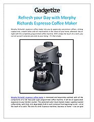 Refresh your Day with Morphy Richards Espresso Coffee Maker