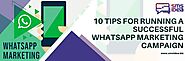10 Tips for Running a Successful WhatsApp Marketing Campaign - SMS IDEA