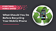 What Should You Do Before Recycling Your Mobile Phone?