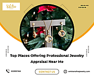 Top Places Offering Professional Jewelry Appraisal Near Me