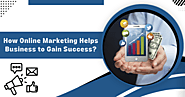 How does online marketing help businesses grow?