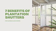 7 Benefits of Plantation Shutters for Sliding Glass Doors | by Bright Shutters | Feb, 2023 | Medium