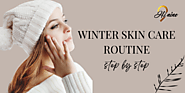 Essential Winter Skin Care Routine - Step By Step - Hi9 Blogs – Myhinine